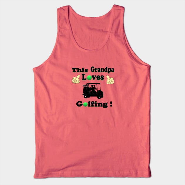 This Grandpa Loves Golf Tank Top by KJKlassiks